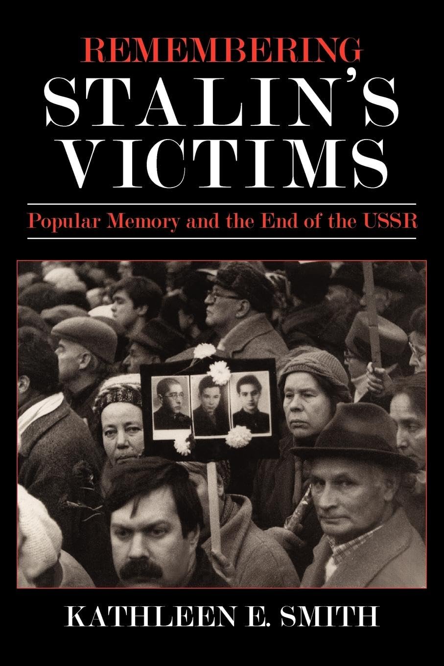 Remembering Stalin's Victims: Popular Memory and the End of the …
