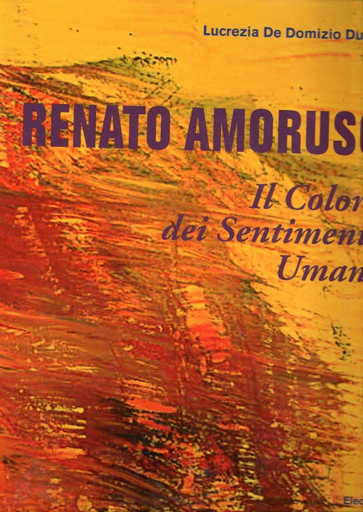 Renato Amoruso. Il colore dei sentimenti umani. Ediz. italiana, inglese, …