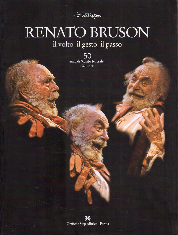 Renato Bruson: il volto il gesto il passo. 50 anni …