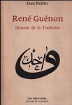 René Guénon. Témoin de la Tradition.