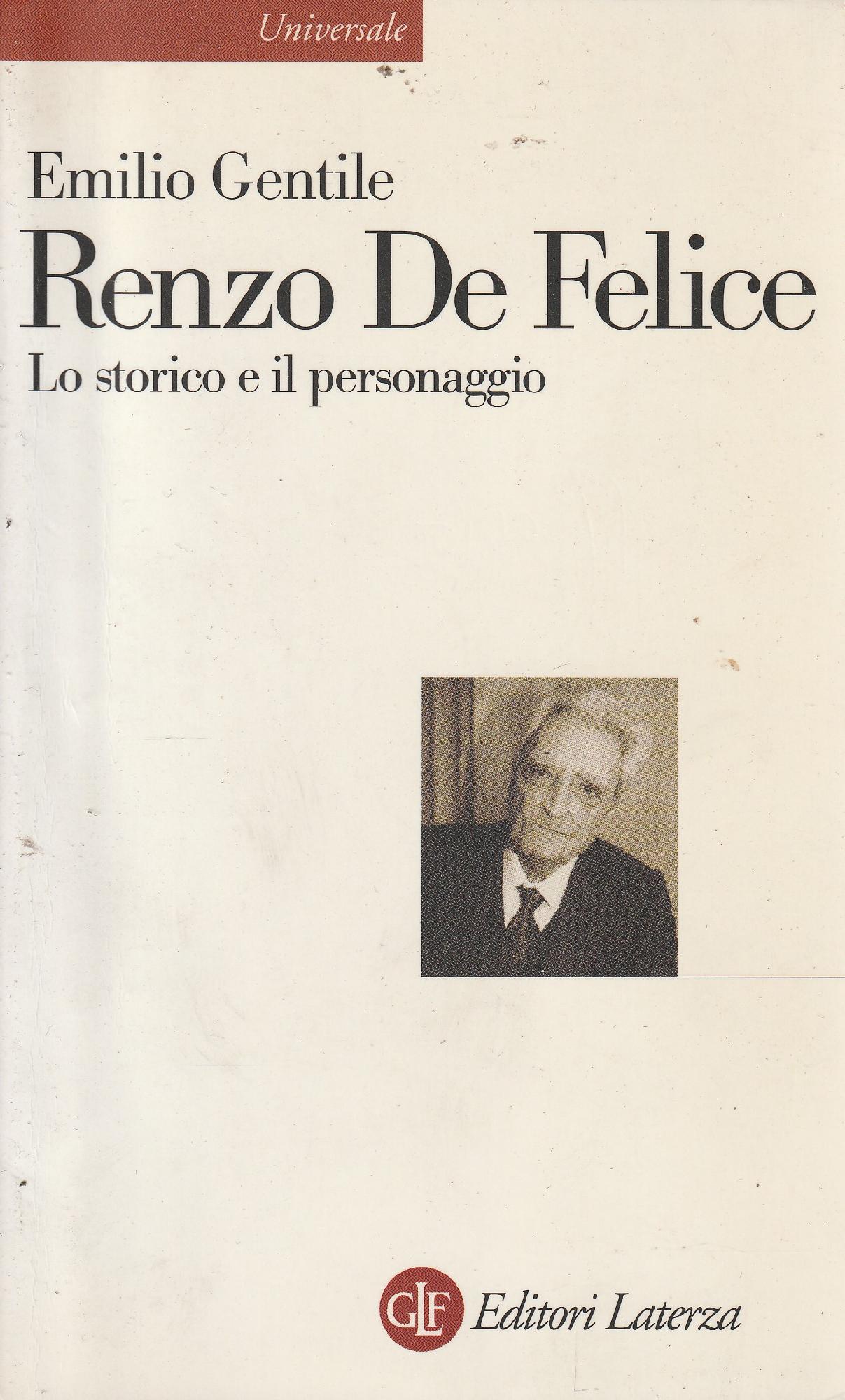 Renzo De Felice : lo storico e il personaggio