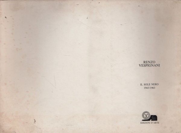 Renzo Vespignani. Il sole nero 1943/1963.