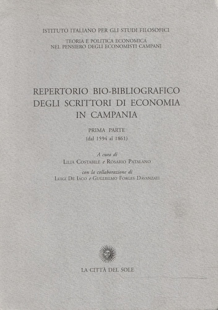 Repertorio bio-bibliografico degli scrittori di economia in Campania. Prima parte …