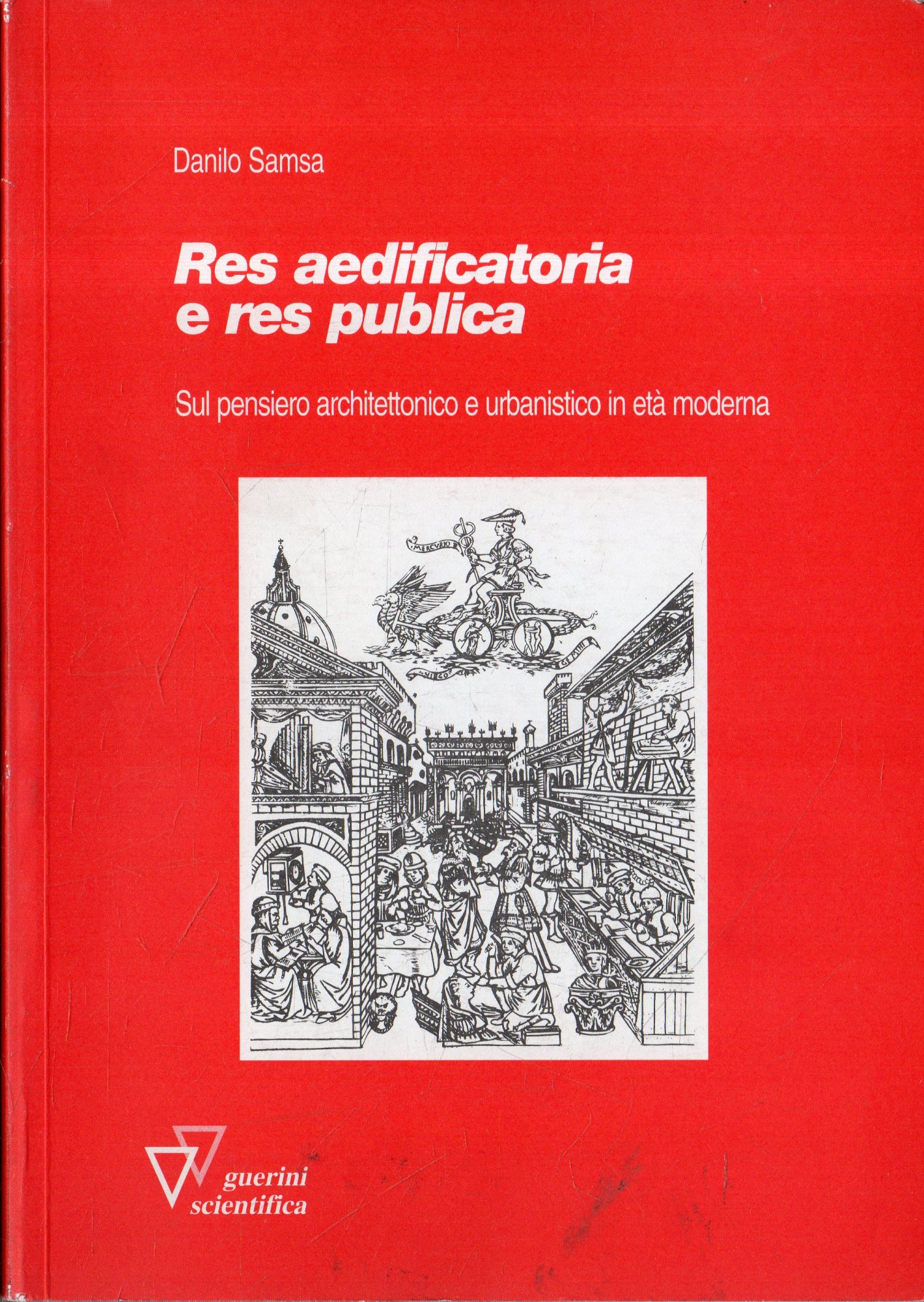 Res aedificatoria e res publica : sul pensiero architettonico e …