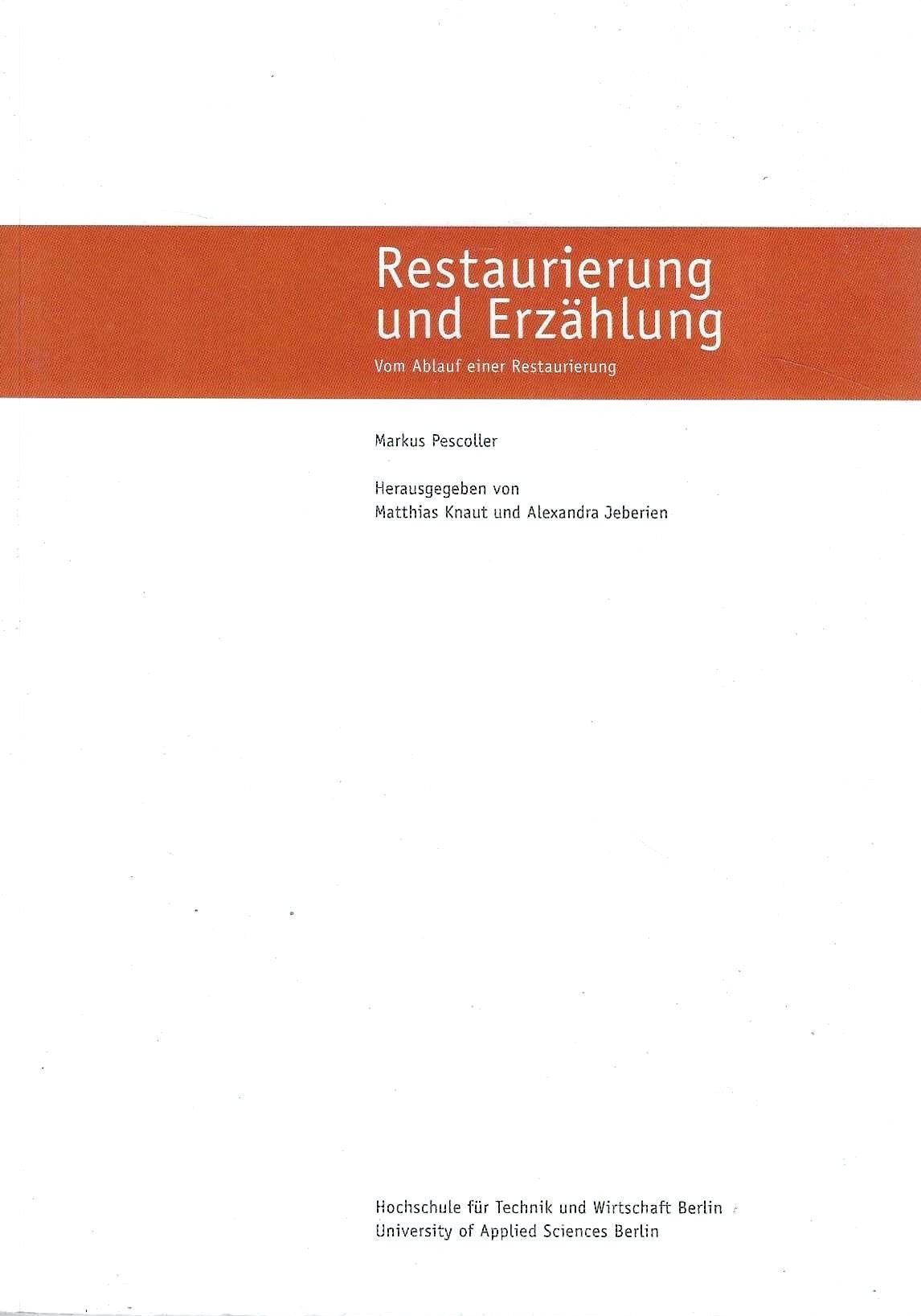 Restaurierung und Erzählung: Vom Ablauf einer Restaurierung