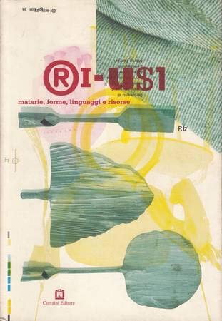 Ri-usi. Materie, forme, linguaggi e risorse