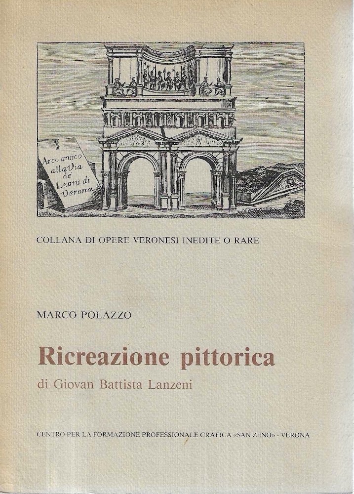 Ricreazione pittorica ossia notizia universale delle pitture nelle chiese e …