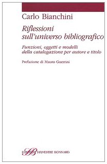Riflessioni sull'universo bibliografico. Funzioni, oggetti, modelli della catalogazione per autore …