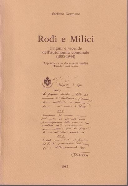 Rodì e Milici Origini e vicende dell'autonomia comunale (1885-1944) Appendice …