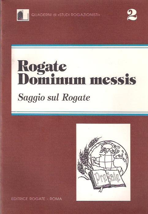 Rogate Dominum messis Saggio sul Rogate