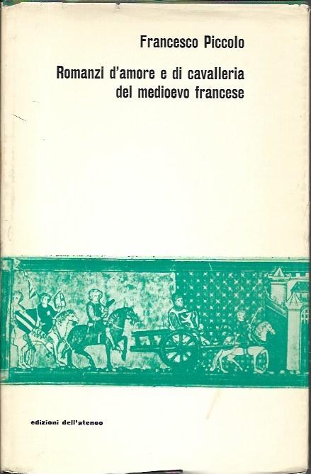 Romanzi d'amore e di cavalleria del medioevo francese: testi, versione …