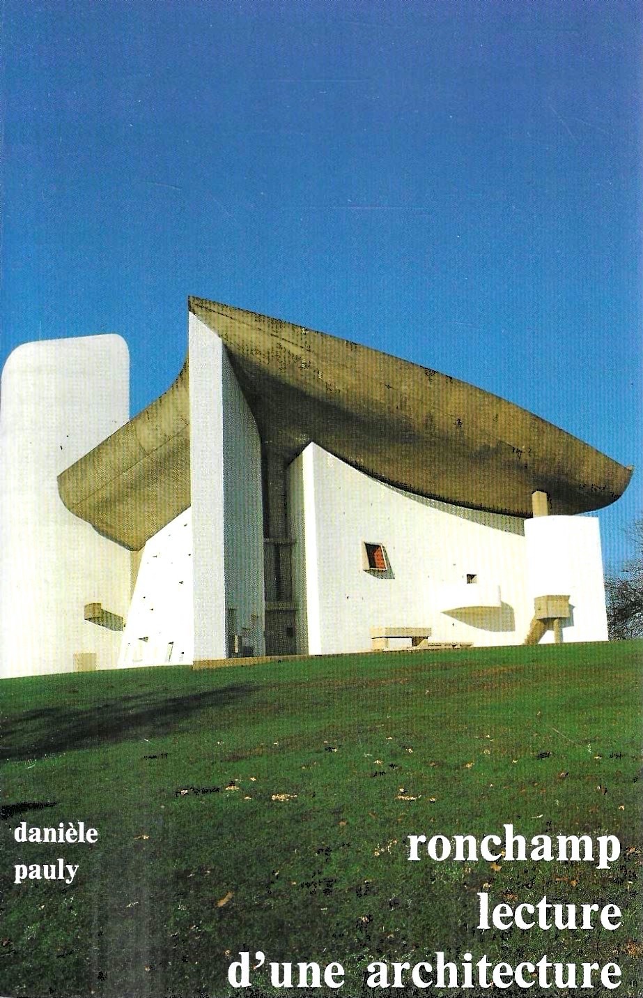 Ronchamp. Lecture d'un architecture