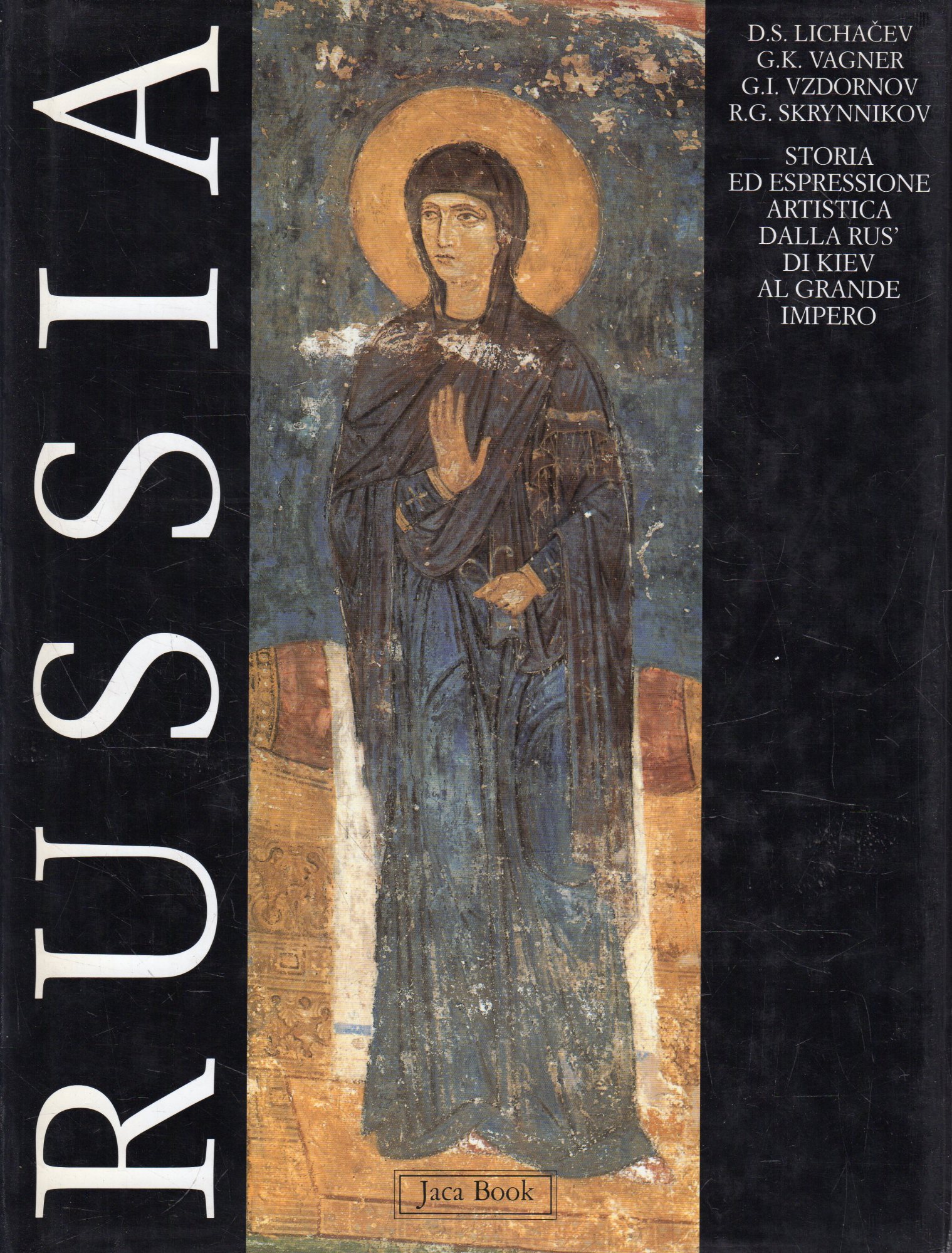 Russia : storia ed espressione artistica dalla Rus' di Kiev …