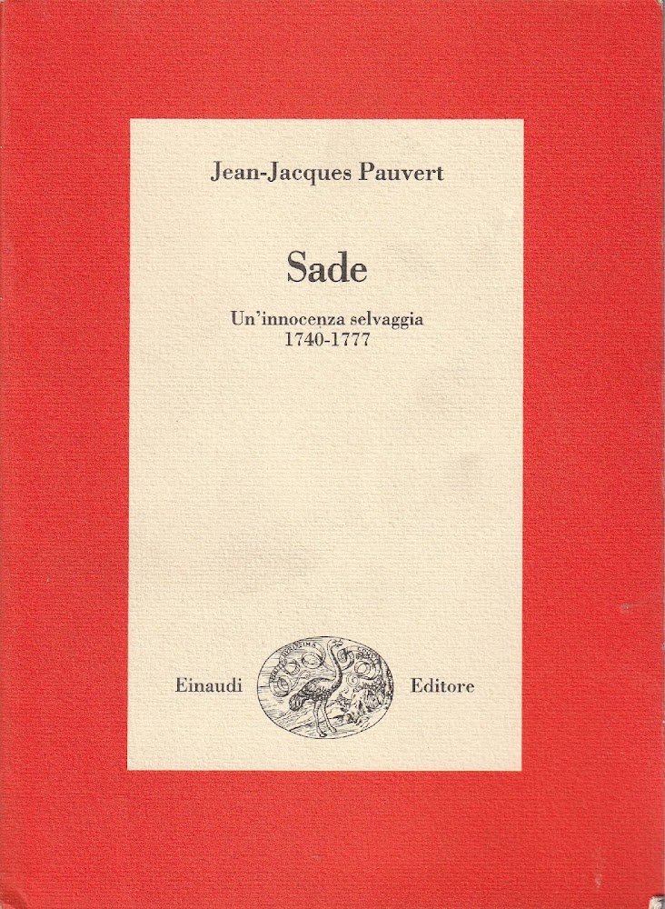 Sade. Un' innocenza selvaggia : 1740-1777