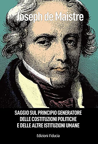 Saggio sul principio generatore delle costituzioni politiche e delle altre …