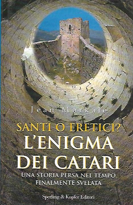 Santi o eretici? : l'enigma dei catari