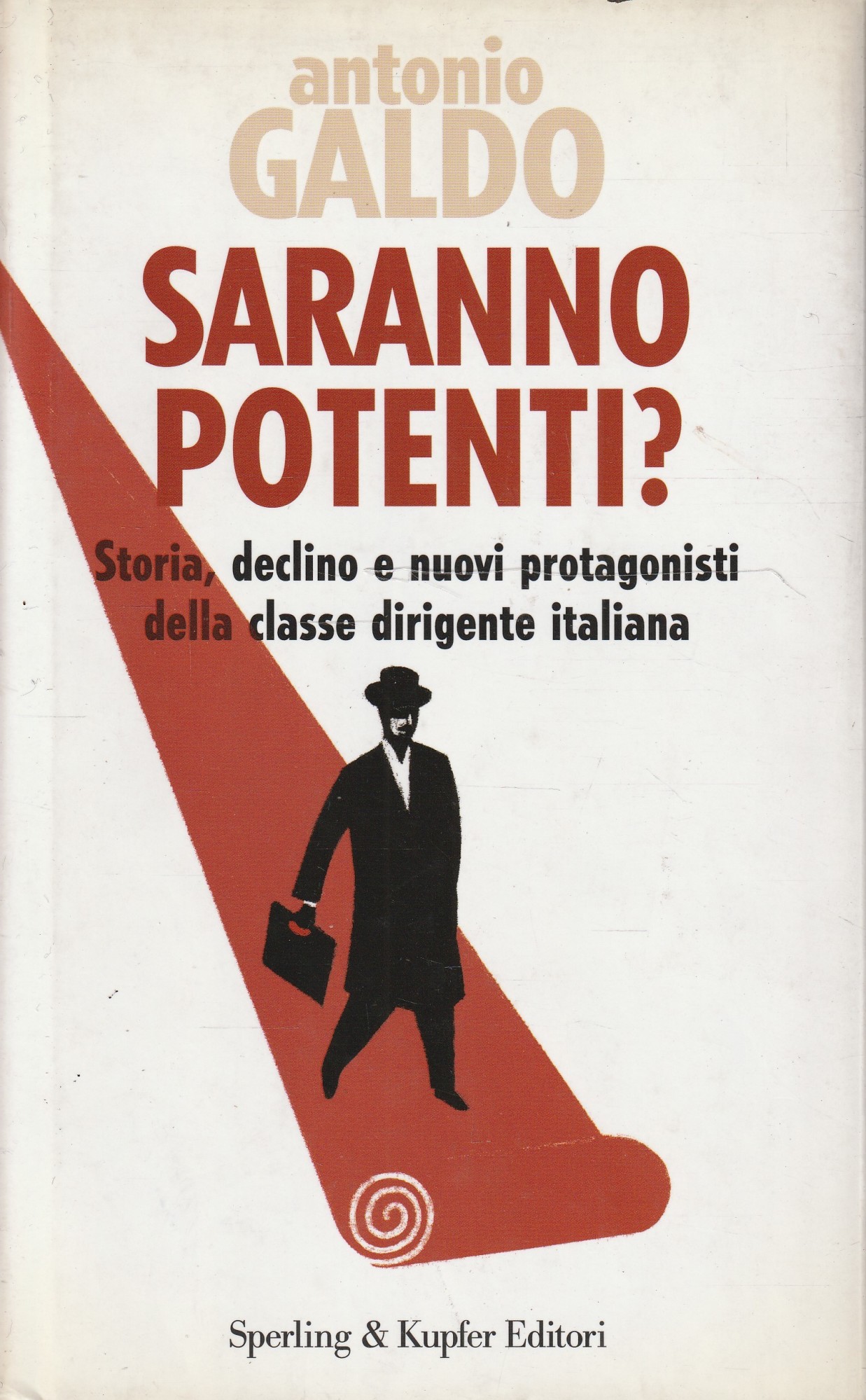 Saranno potenti ? Storia, declino e nuovi protagonisti della classe …