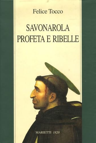 Savonarola profeta e ribelle