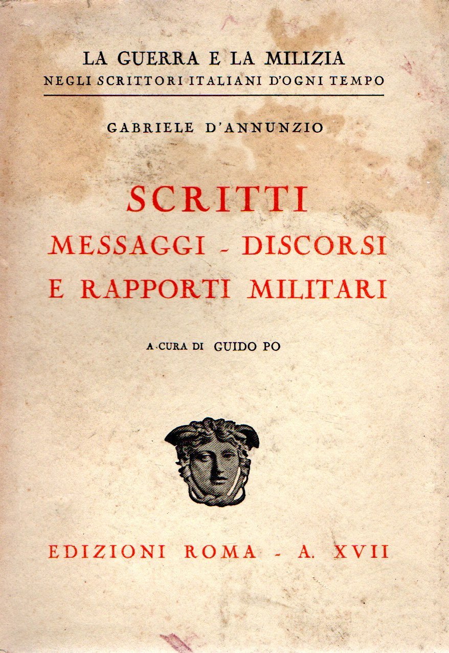 Scritti : Messaggi, discorsi e rapporti militari