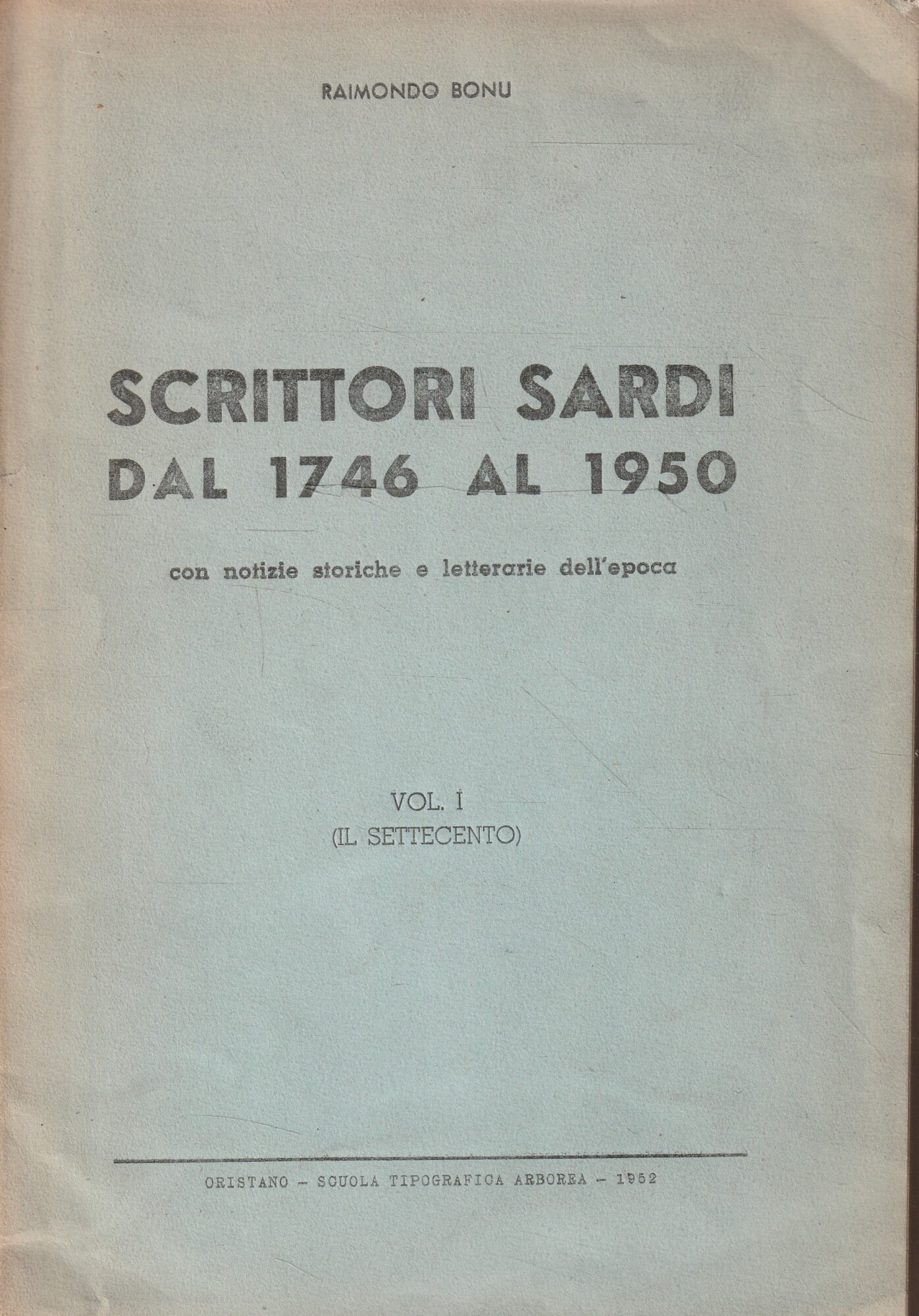 Scrittori sardi dal 1746 al 1950 Volume 1 - Il …