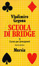 Scuola di bridge. Vol.1 - Corso per principianti