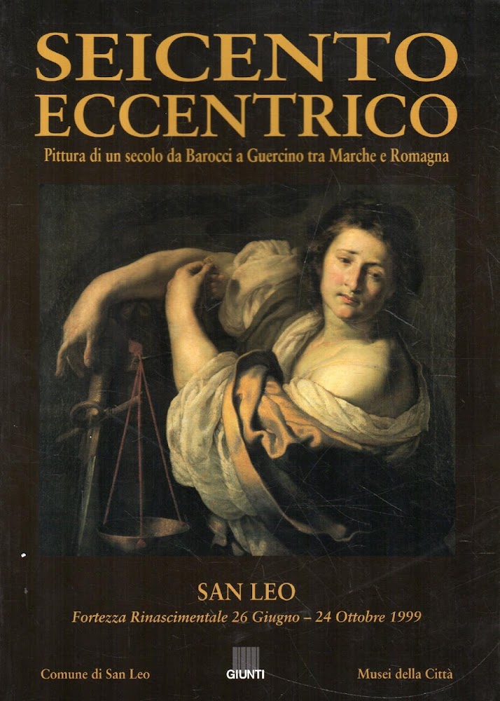 Seicento eccentrico: pittura di un secolo da Barocci a Guercino …