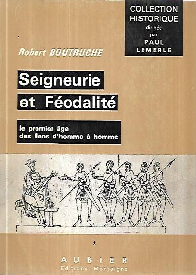 Seigneurie et féodalité: le premier age des liens d'homme à …