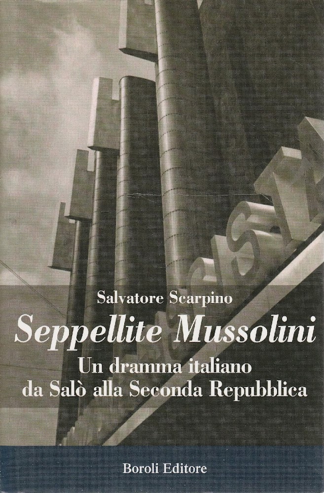 Seppellite Mussolini : un dramma italiano da Salò alla seconda …