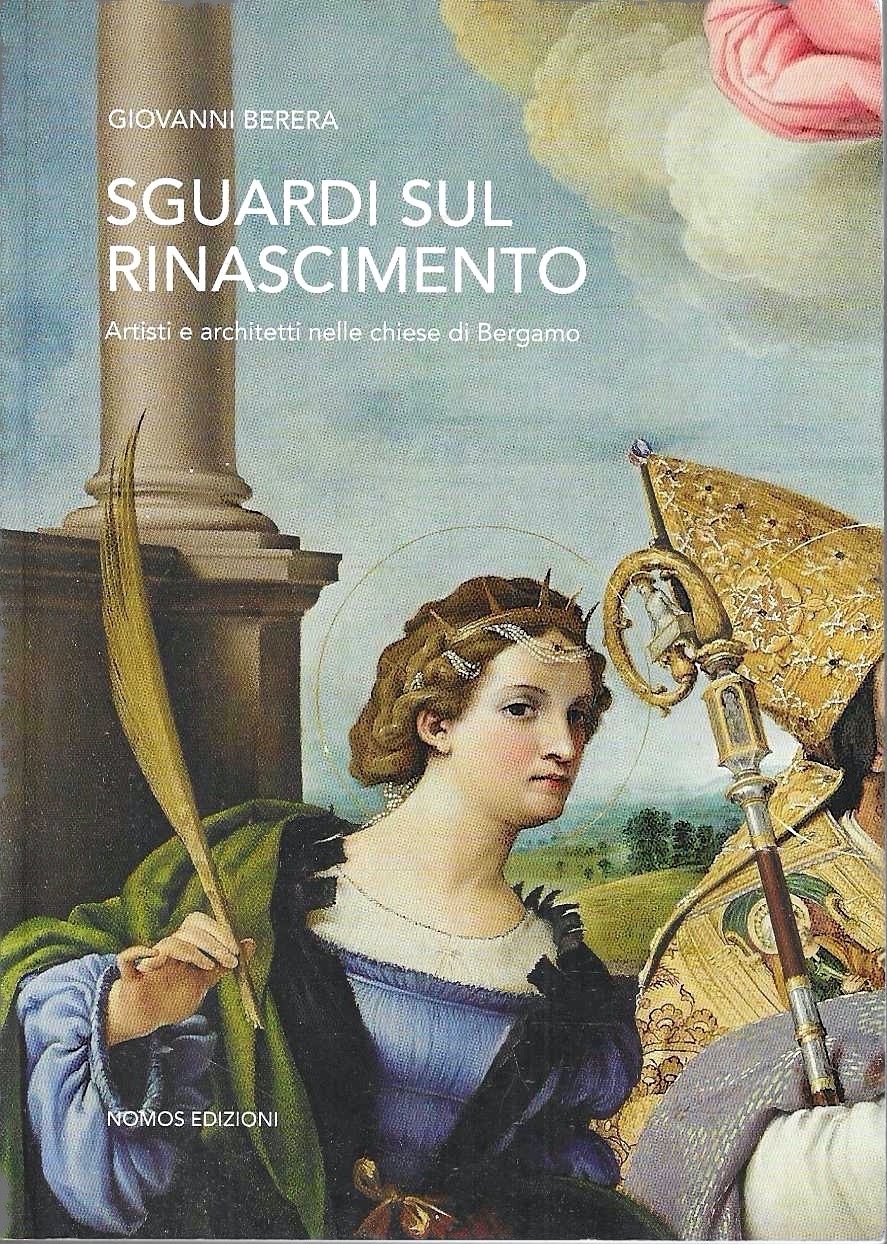 Sguardi sul Rinascimento. Artisti e architetti nelle chiese di Bergamo