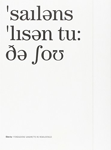 Silence: listen to the show. Catalogo della Mostra tenuta a …