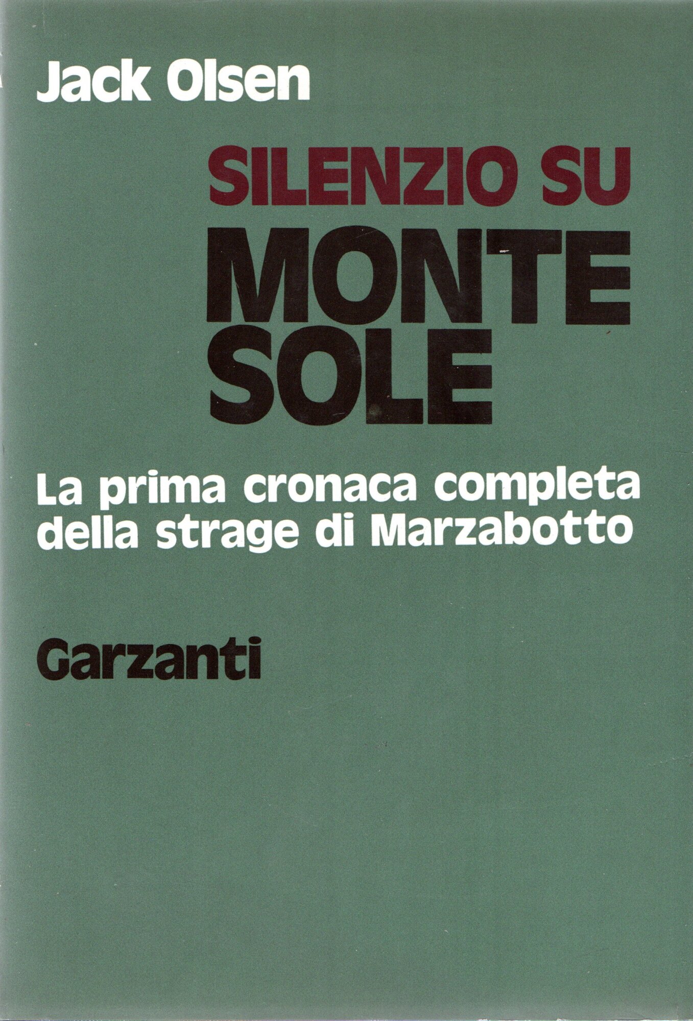 Silenzio su Monte Sole : La prima cronaca completa della …
