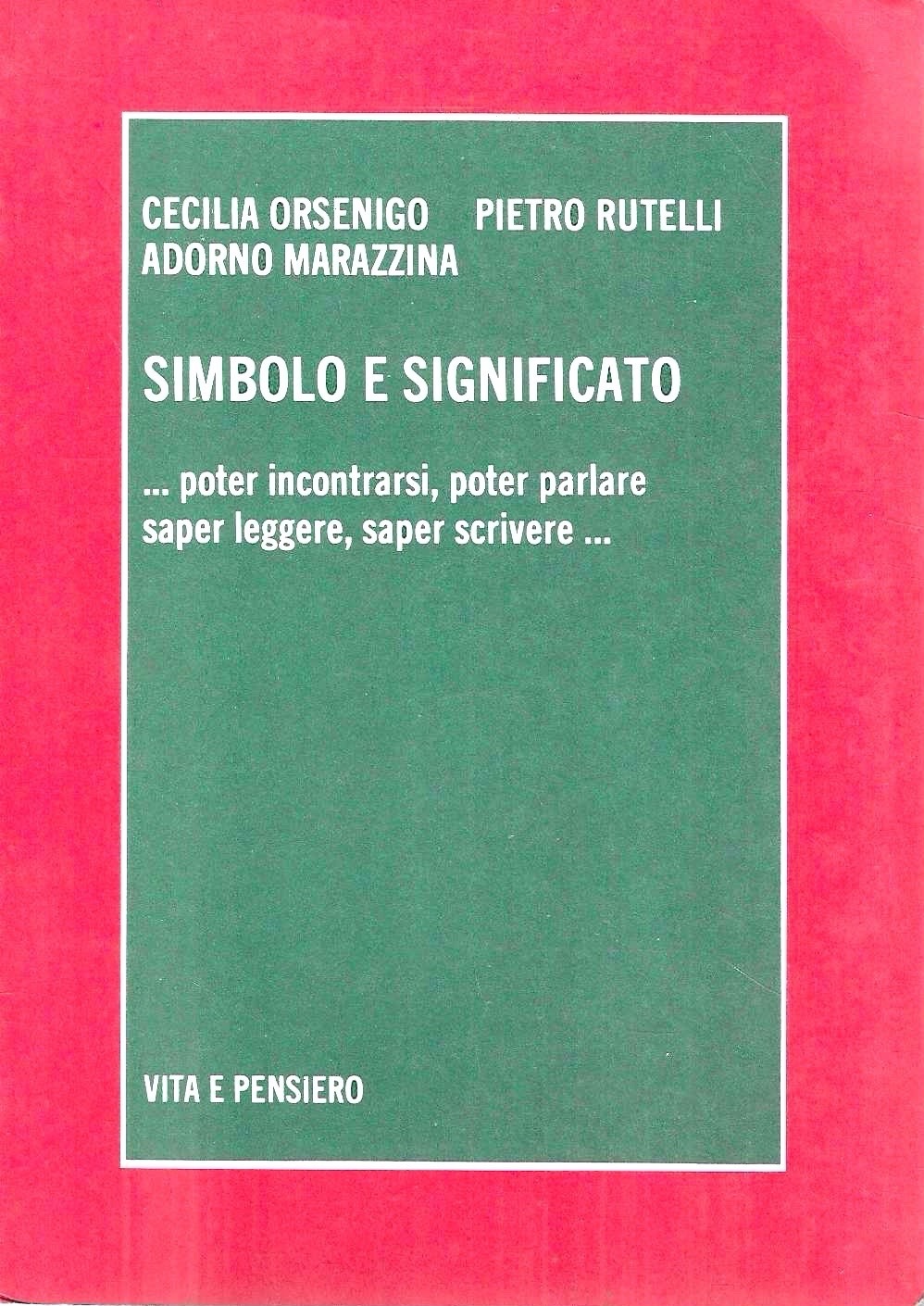 Simbolo e significato... Poter incontrarsi, poter parlare, saper leggere, saper …