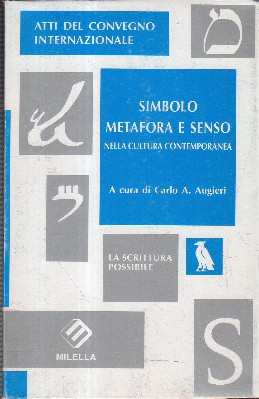 Simbolo, metafora e senso nella cultura contemporanea : atti del …