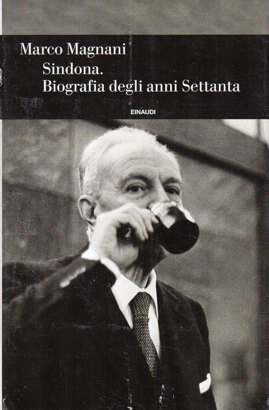 Sindona: biografia degli anni Settanta
