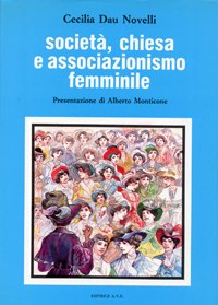 Società, Chiesa e associazionismo femminile. L'Unione fra le donne cattoliche …
