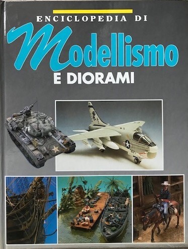 Soggetti vari. Enciclopedia di modellismo e diorami. Vol. VI