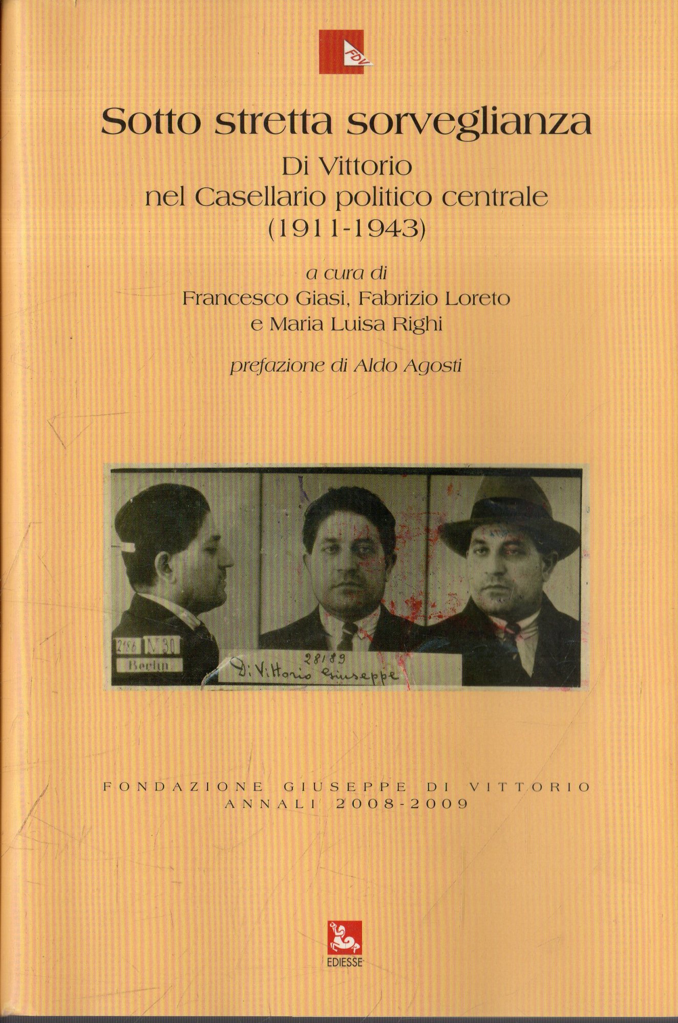 Sotto stretta sorveglianza : Di Vittorio nel Casellario politico centrale …
