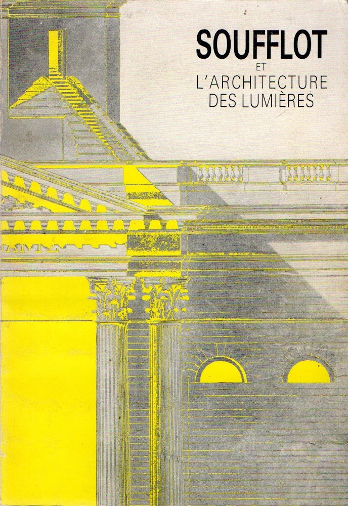 Soufflot et l'architecture des Lumieres