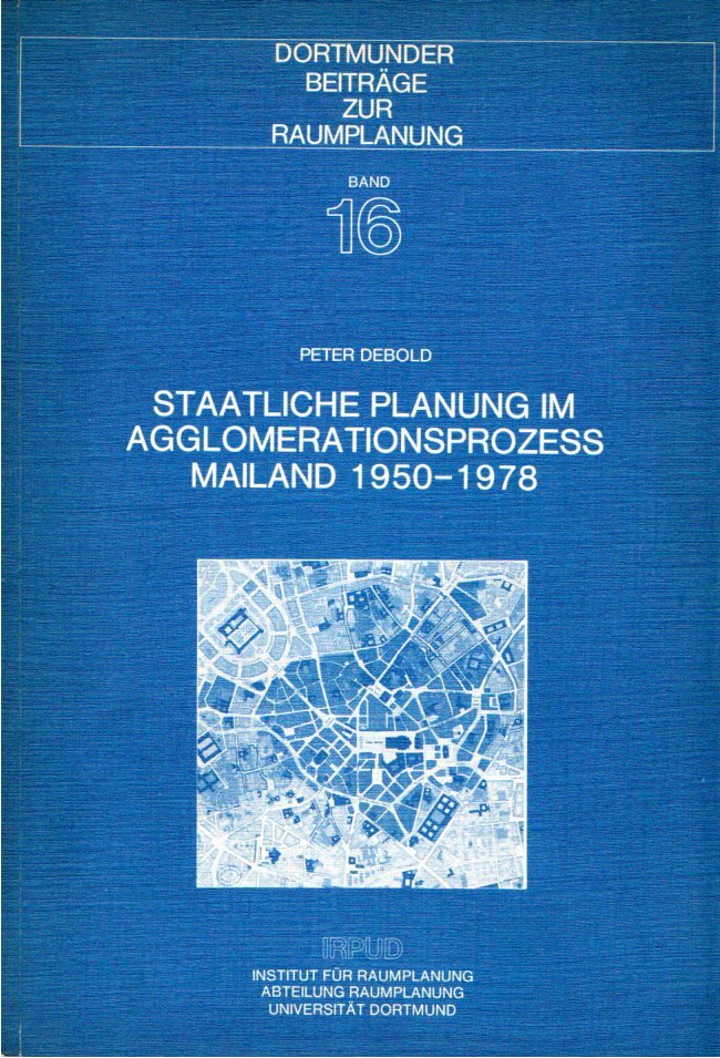 Staatliche planung im agglomerationsprozess mailand 1950-1978