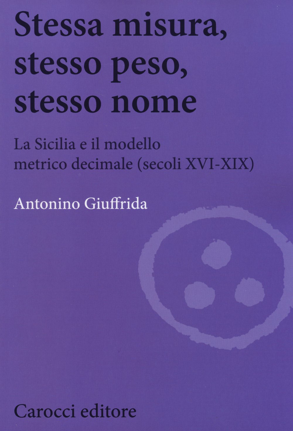 Stessa misura, stesso peso, stesso nome. La Sicilia e il …