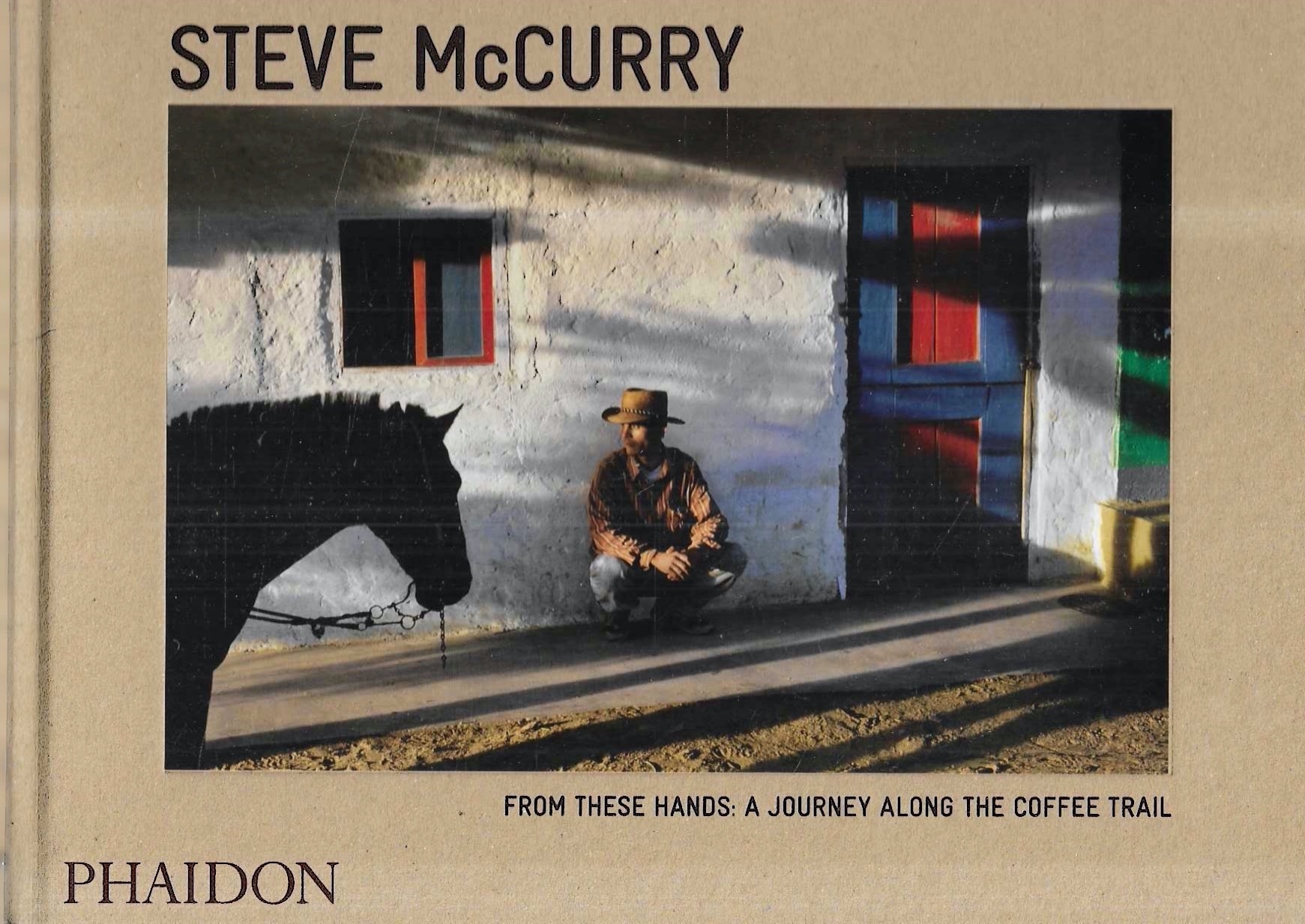 Steve McCurry : from these hands : a journey along …