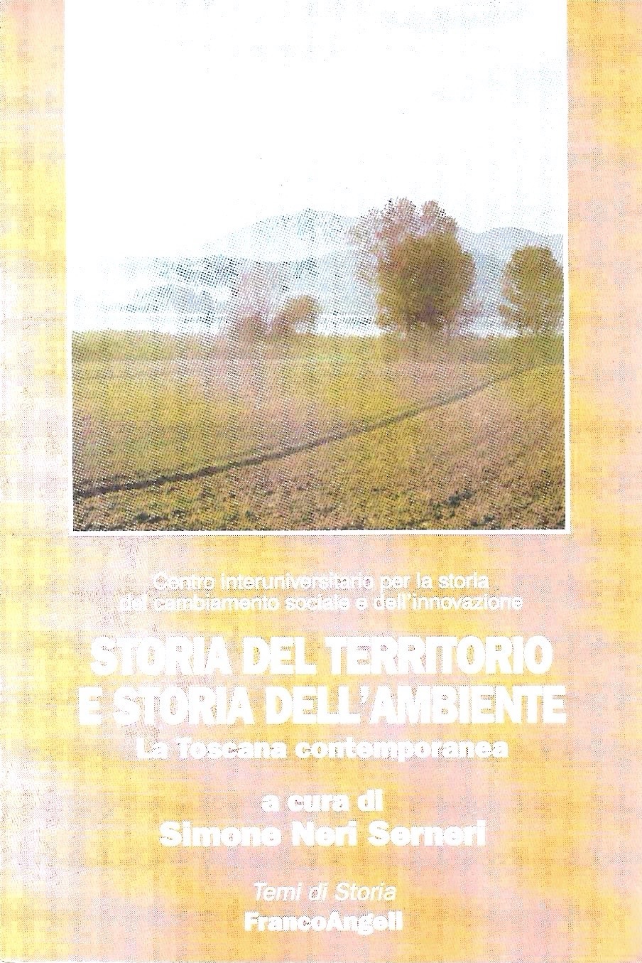 Storia del territorio e storia dell'ambiente. La Toscana contemporanea