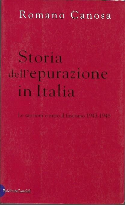 Storia dell'epurazione in Italia: le sanzioni contro il fascismo 1943-1948