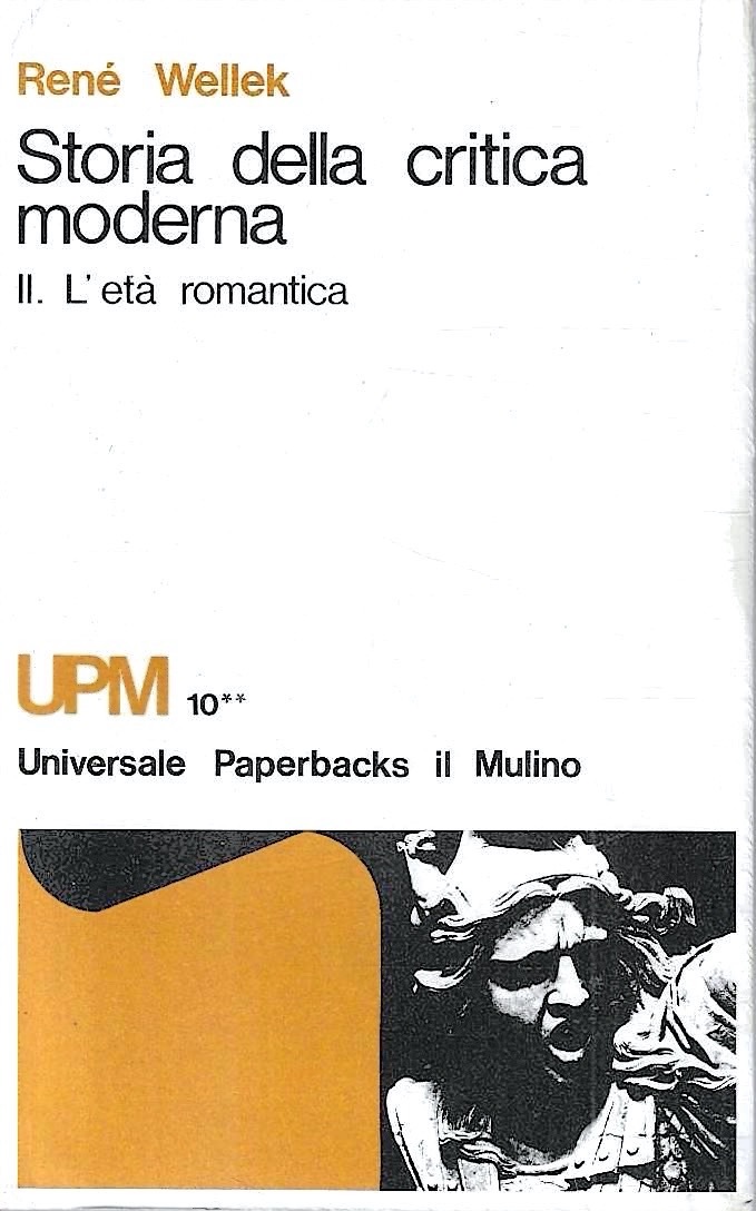 Storia della critica moderna, vol. II. L'età romantica