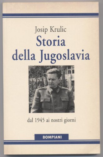 Storia della Jugoslavia. Dal 1945 ai giorni nostri