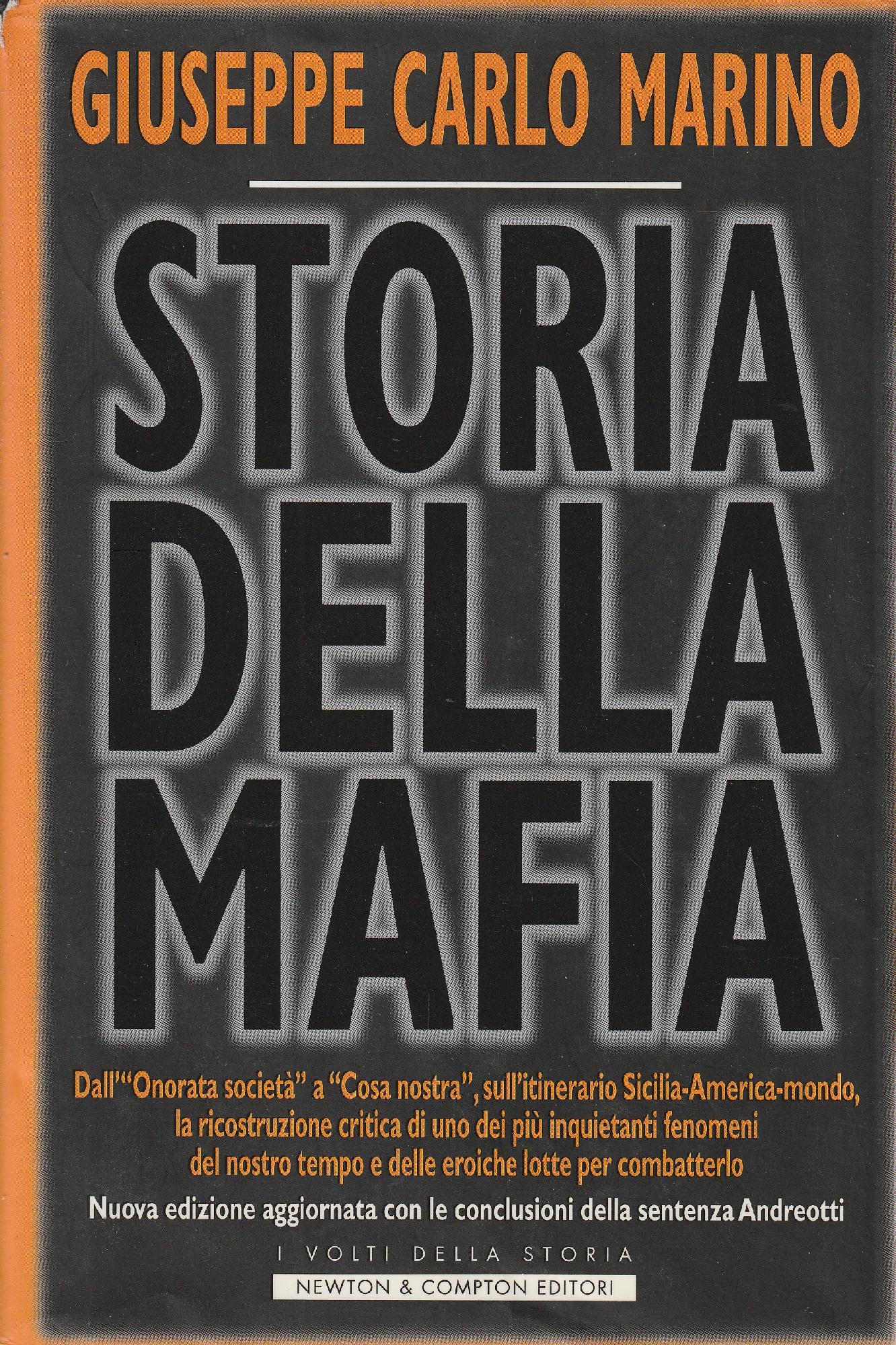 Storia della mafia : dall'Onorata societa a Cosa nostra, sull'itinerario …