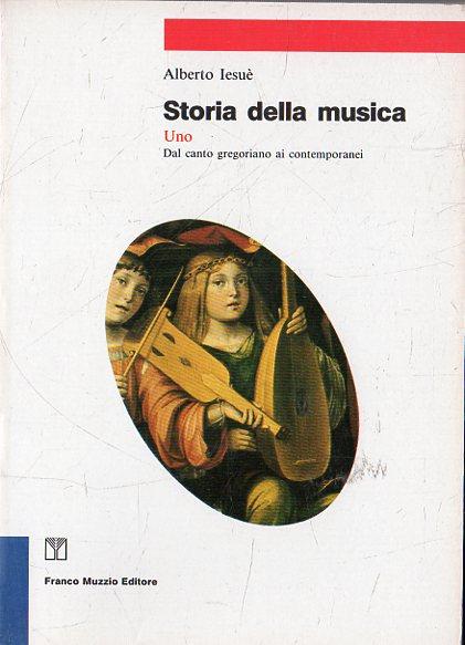 Storia della musica. 1: Dal canto gregoriano ai contemporanei