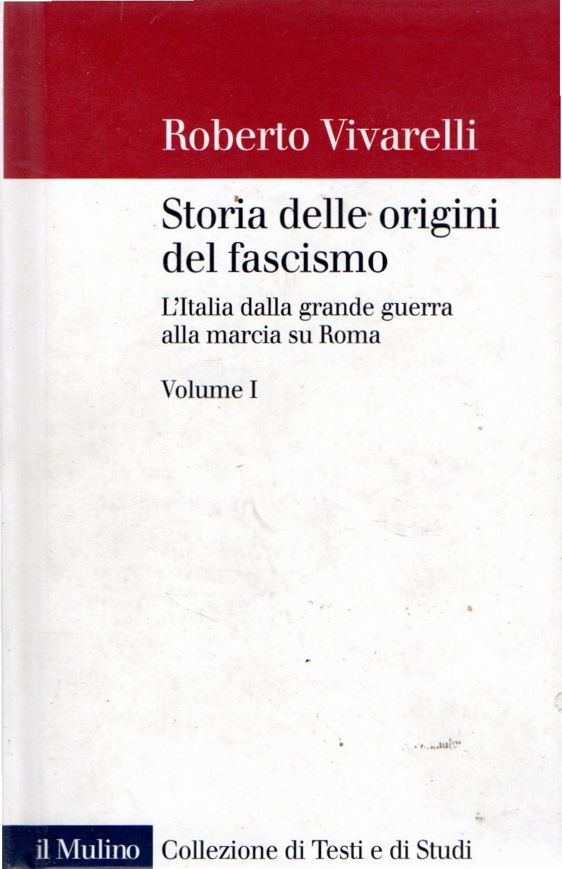 Storia delle origini del fascismo. L'Italia dalla grande guerra alla …