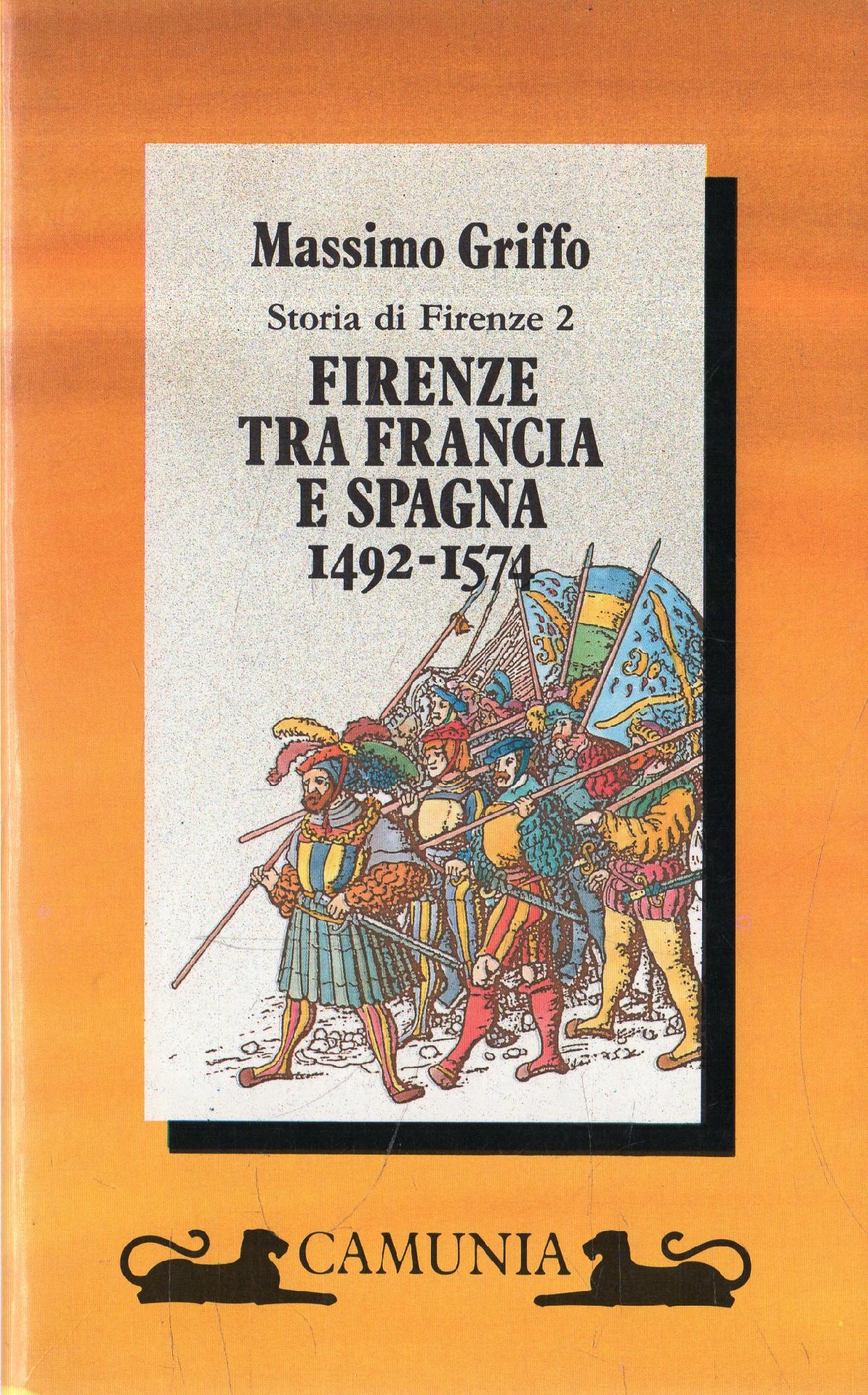 Storia di Firenze. vol.2: Firenze tra Francia e Spagna : …