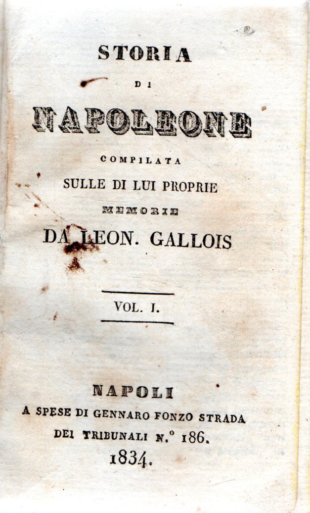 Storia di Napoleone compilata sulle di lui proprie memorie da …